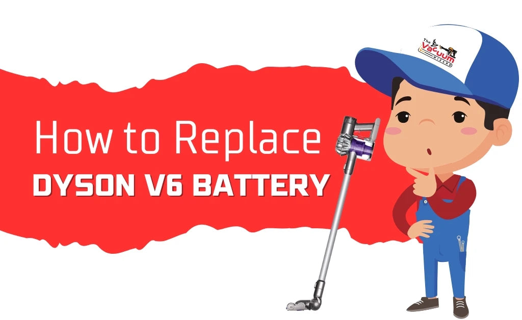 How to Replace Dyson V6 Battery